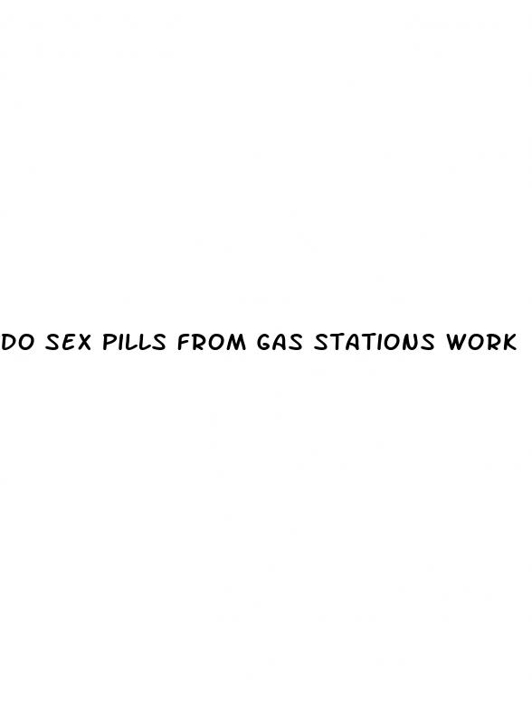 do sex pills from gas stations work