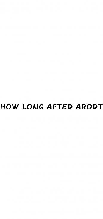 how long after abortion pill sex