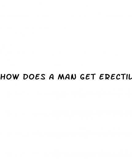 how does a man get erectile dysfunction