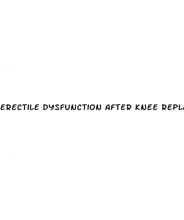 erectile dysfunction after knee replacement