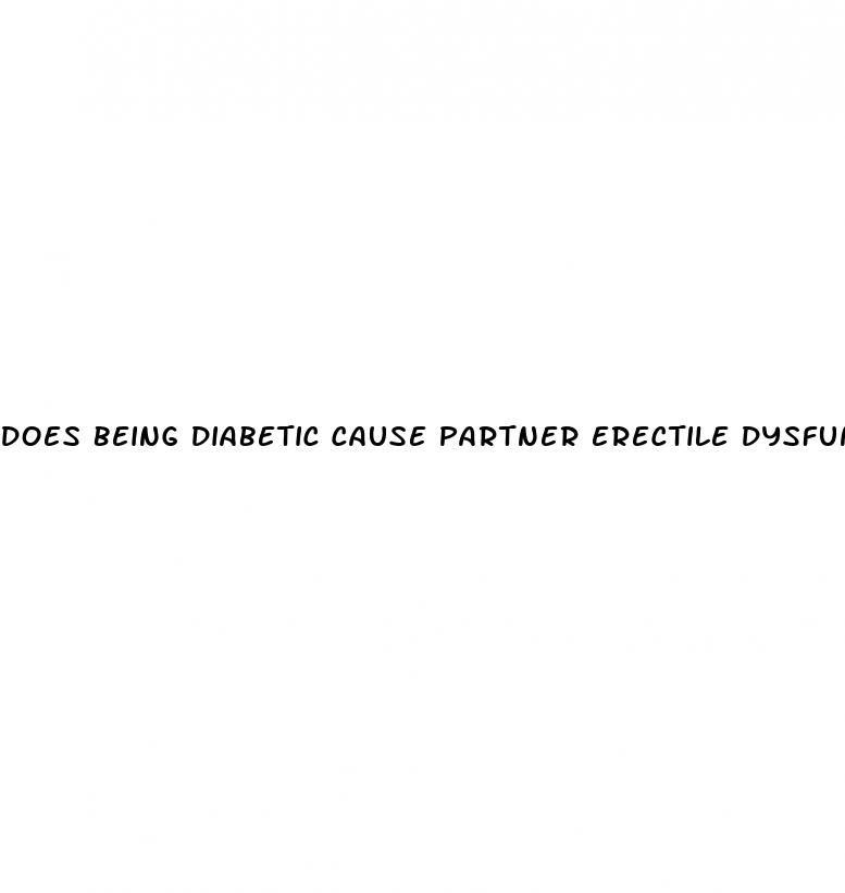 does being diabetic cause partner erectile dysfunction