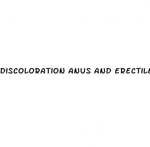 discoloration anus and erectile dysfunction