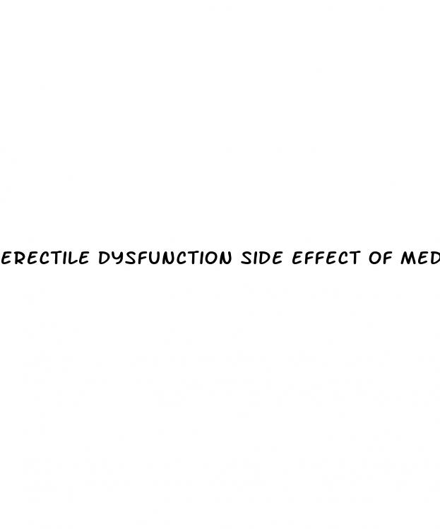 erectile dysfunction side effect of medication