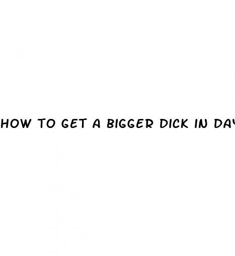 how to get a bigger dick in days