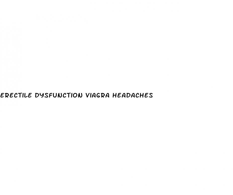 erectile dysfunction viagra headaches