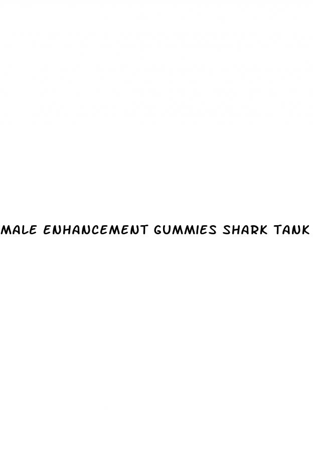 male enhancement gummies shark tank