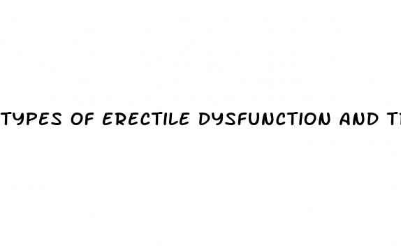 types of erectile dysfunction and treatment