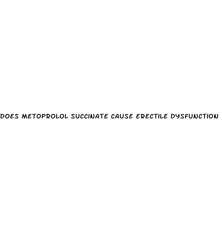 does metoprolol succinate cause erectile dysfunction