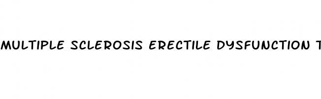 multiple sclerosis erectile dysfunction treatment