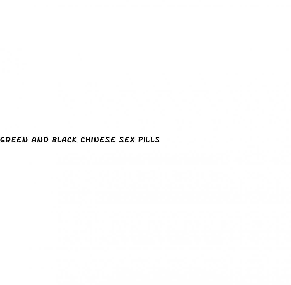 green and black chinese sex pills