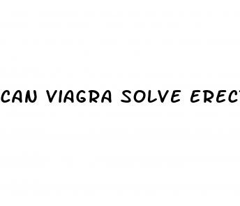 can viagra solve erectile dysfunction