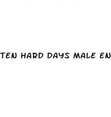 ten hard days male enhancement fda