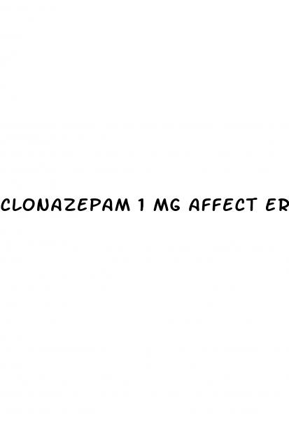 clonazepam 1 mg affect erectile dysfunction