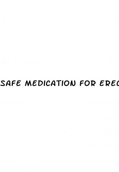 safe medication for erectile dysfunction