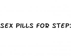 sex pills for stepsis