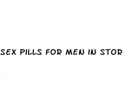 sex pills for men in store