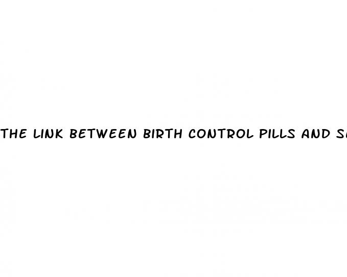 the link between birth control pills and sex drive