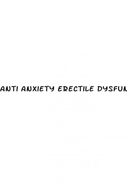 anti anxiety erectile dysfunction