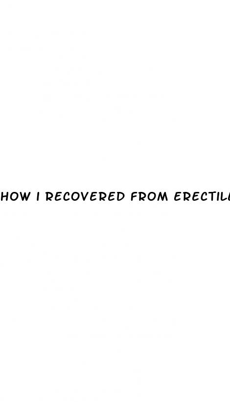 how i recovered from erectile dysfunction