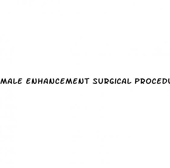 male enhancement surgical procedures