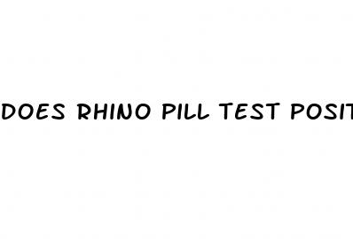 does rhino pill test positive for any drugs