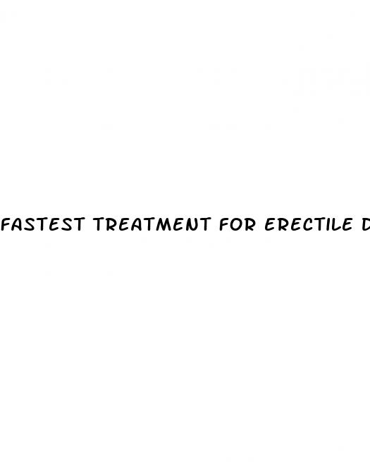 fastest treatment for erectile dysfunction