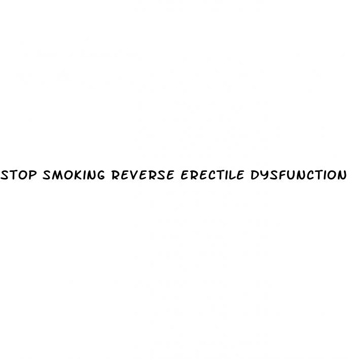 stop smoking reverse erectile dysfunction