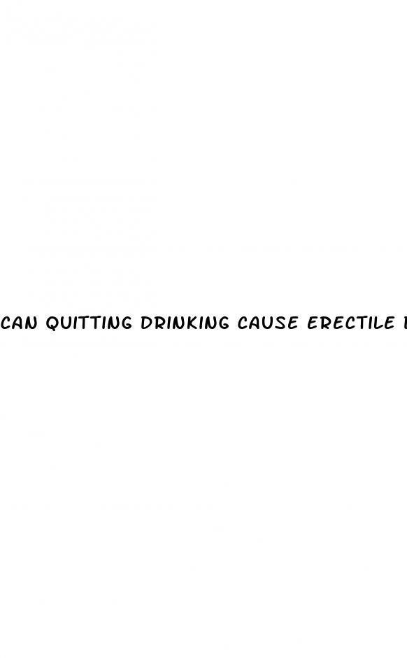 can quitting drinking cause erectile dysfunction