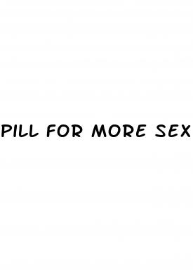 pill for more sex