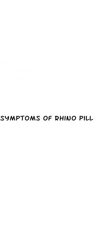 symptoms of rhino pill