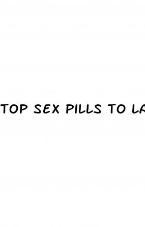 top sex pills to last longer