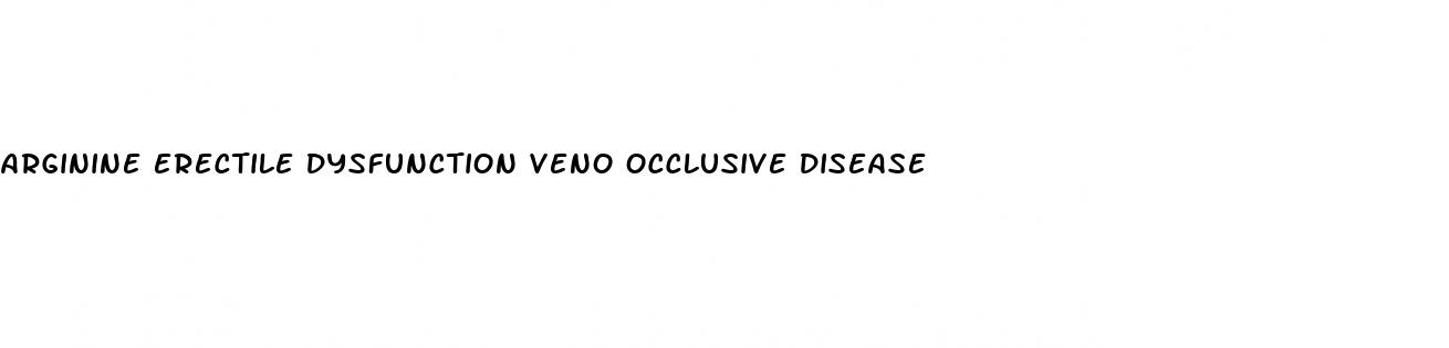 arginine erectile dysfunction veno occlusive disease