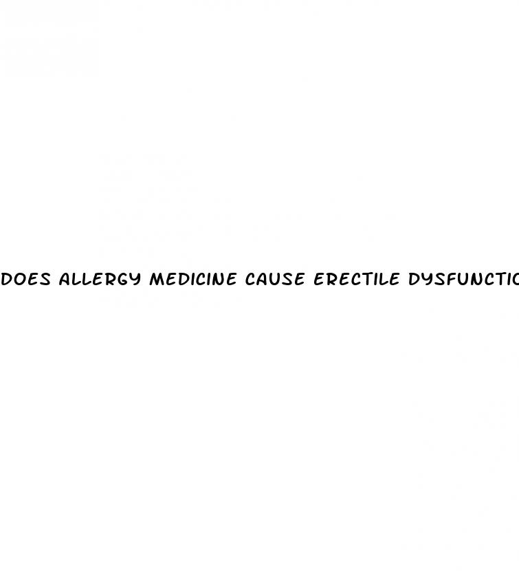 does allergy medicine cause erectile dysfunction