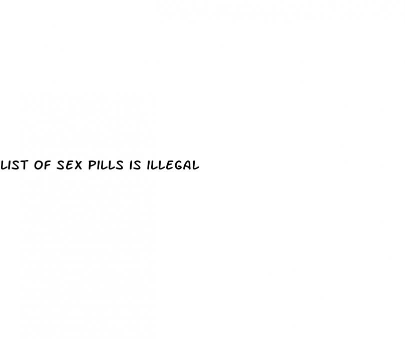 list of sex pills is illegal