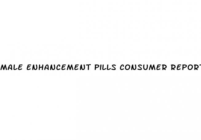 male enhancement pills consumer reports