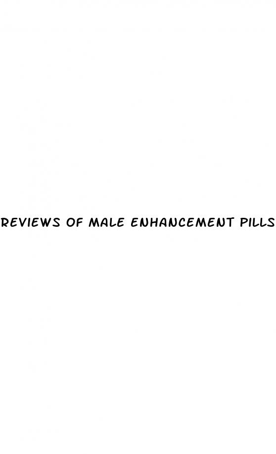 reviews of male enhancement pills