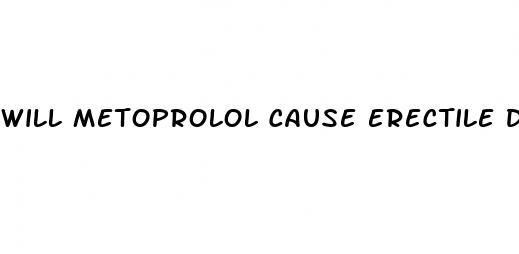 will metoprolol cause erectile dysfunction