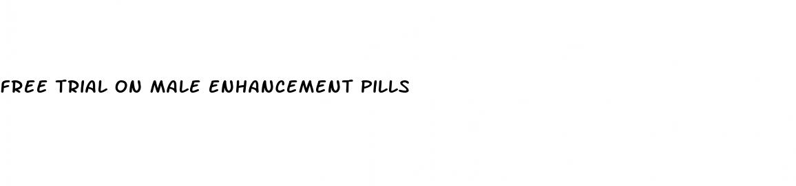 free trial on male enhancement pills