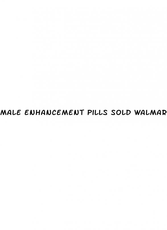 male enhancement pills sold walmart