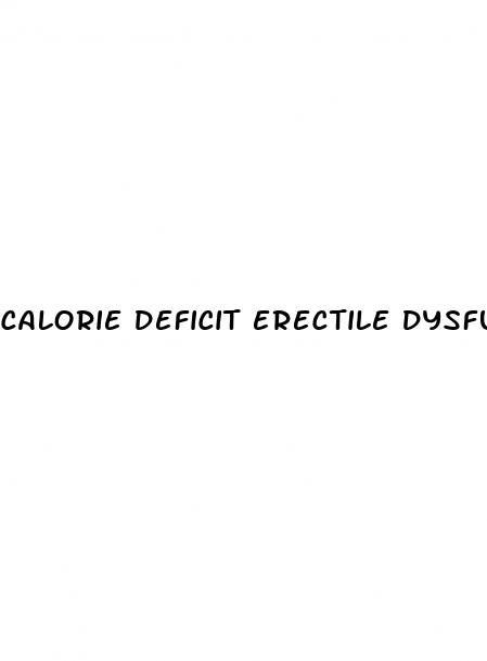 calorie deficit erectile dysfunction