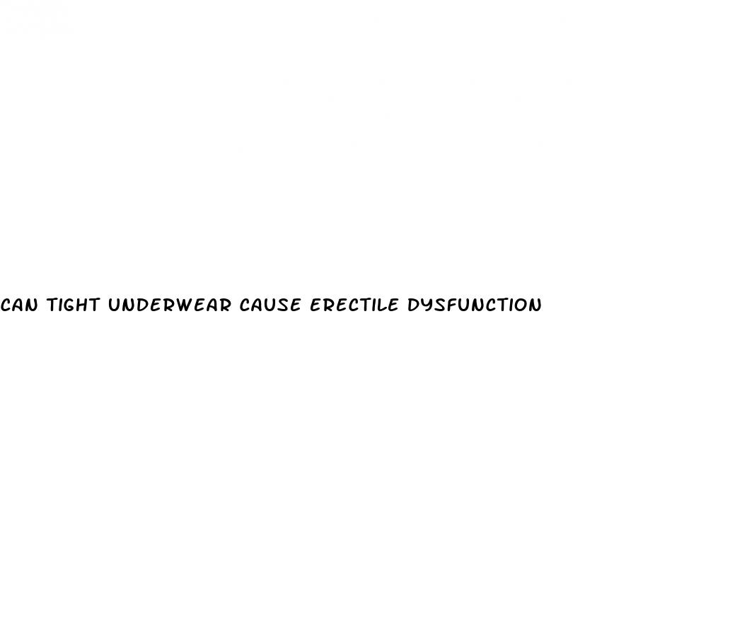 can tight underwear cause erectile dysfunction