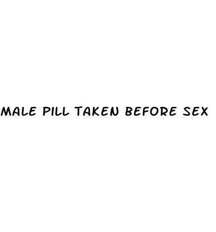 male pill taken before sex