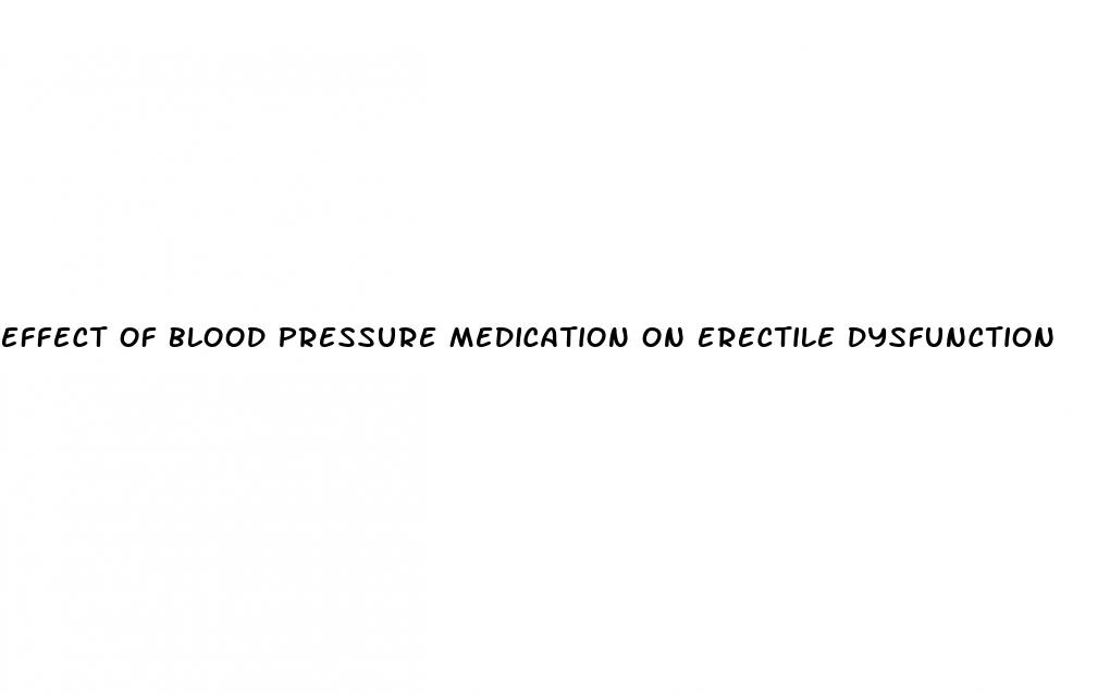 effect of blood pressure medication on erectile dysfunction