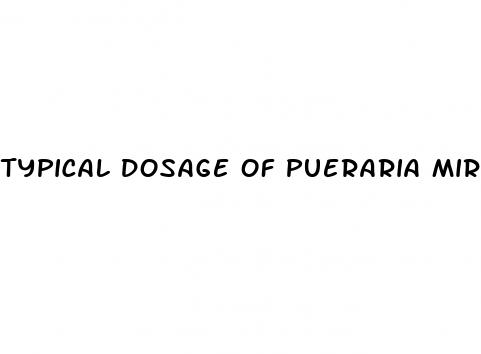 typical dosage of pueraria mirifica male breast enhancement