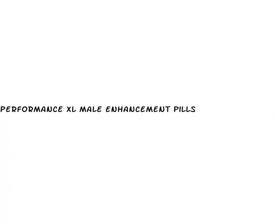 performance xl male enhancement pills