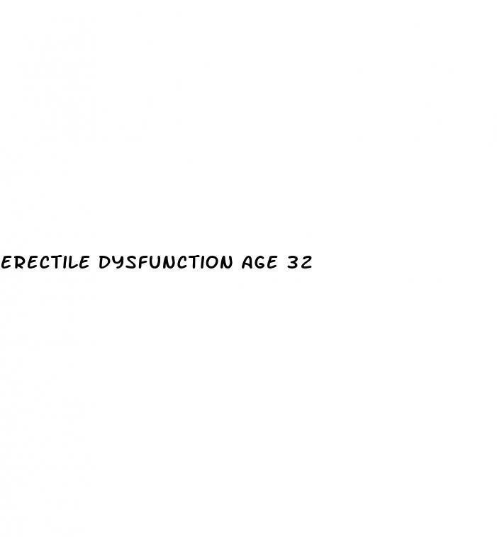 erectile dysfunction age 32