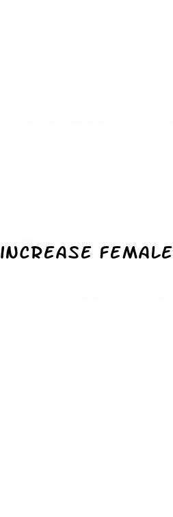 increase female sex drive pills canada