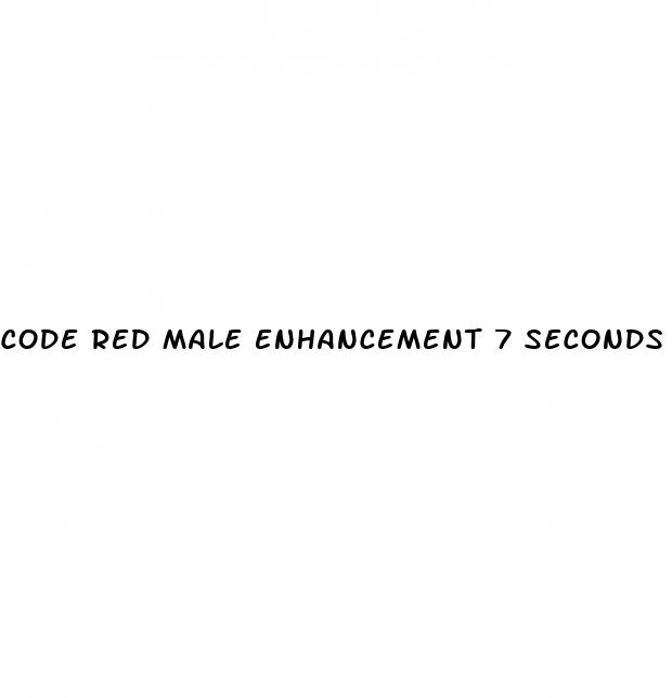 code red male enhancement 7 seconds