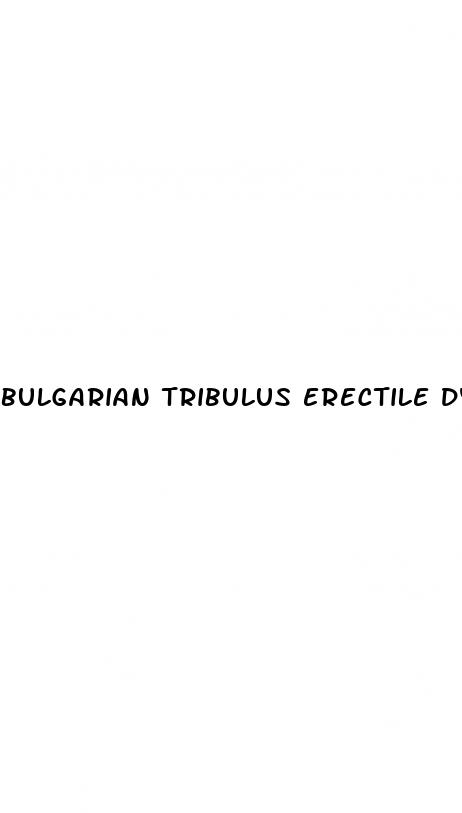 bulgarian tribulus erectile dysfunction