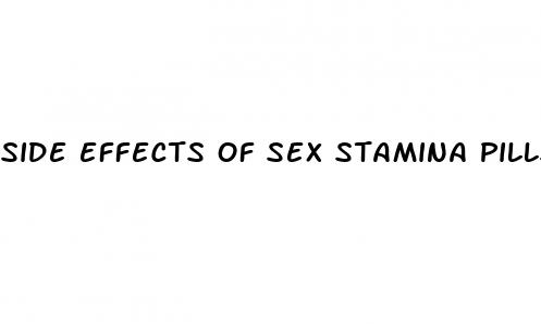 side effects of sex stamina pills